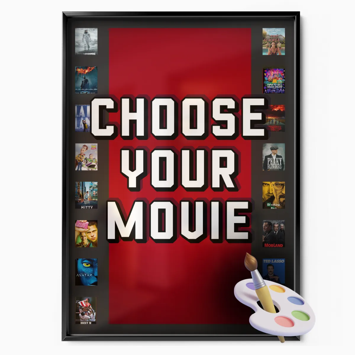 CHOOSE YOUR MOVIE ( 100% Personalised ) poster, museum grade matte print