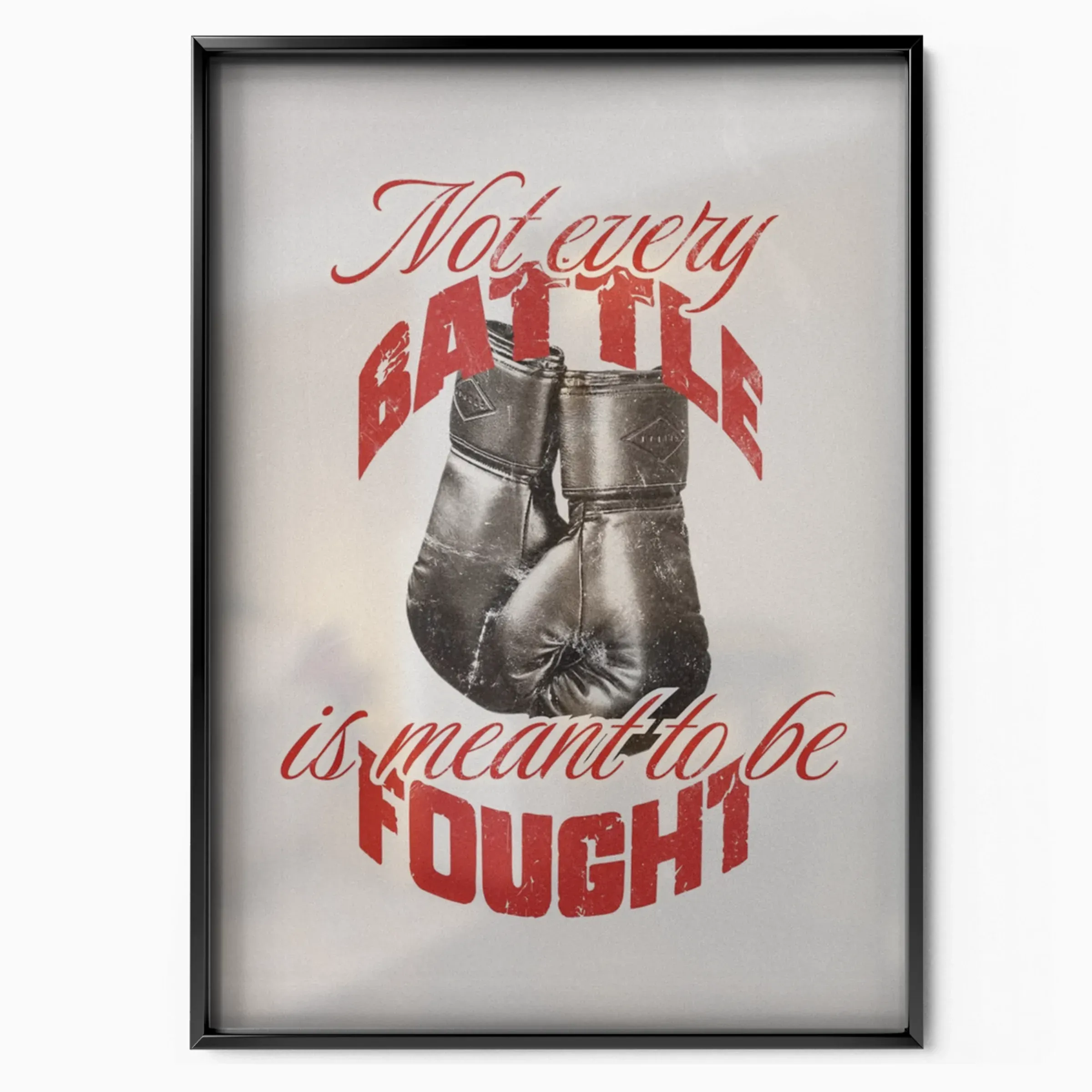 MMA - Not Every Battle poster, museum grade matte print