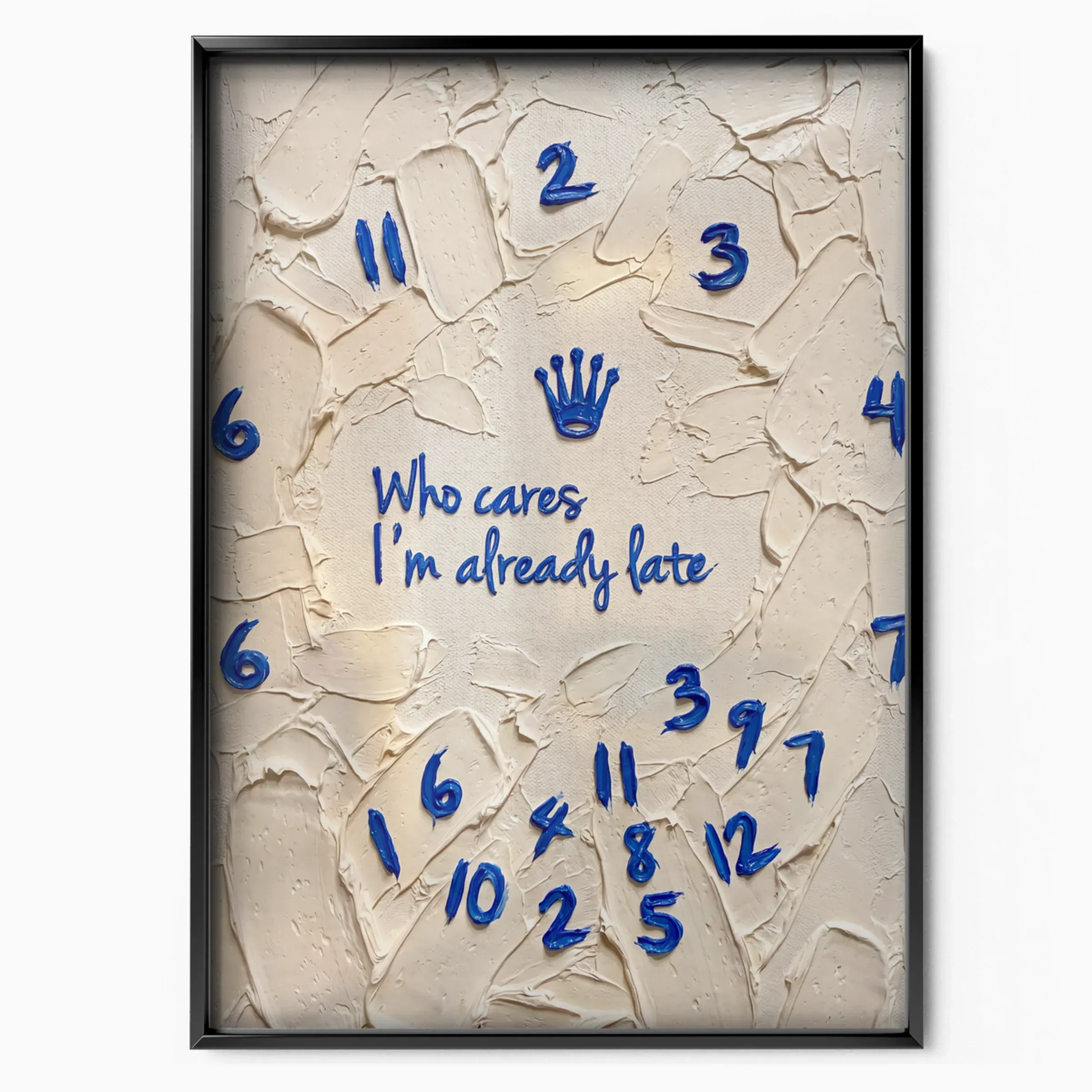 Rolex Poster - Who Cares I'm Already Late poster, museum grade matte print